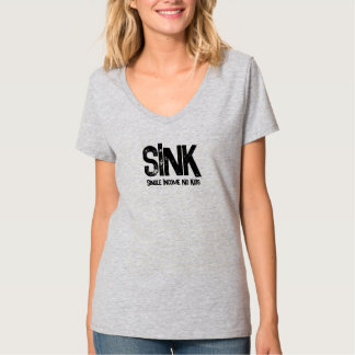 SINK Single Income No Kids T-Shirt