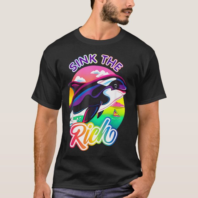 Sink The Rich Orca Killer Whale Meme T-Shirt (Front)