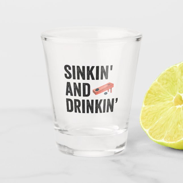 Sinkin and Drinkin Funny Cornhole Funny Gift  Shot Glass (Front)