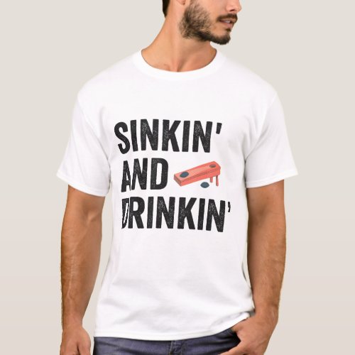Sinkin and Drinkin Funny Cornhole Funny Gift  T_Shirt