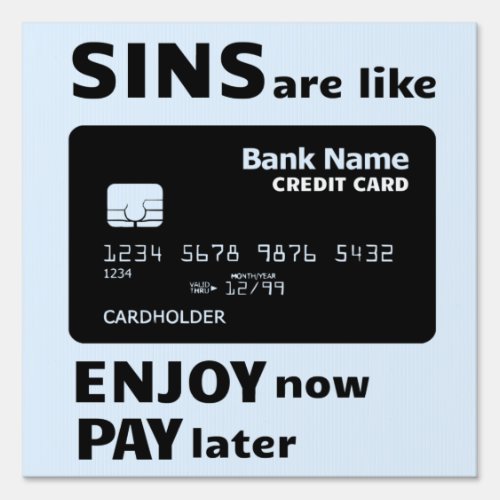 Sins are like Credit Cards  Poster Sign