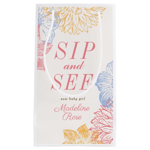 Sip and See Baby Shower Label Modern Floral Small Gift Bag