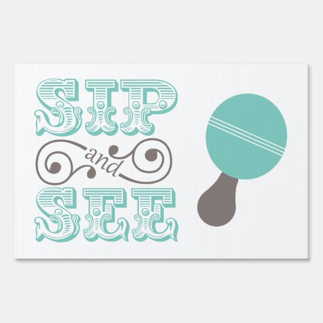 Sip And See Party Lawn Sign (Front)