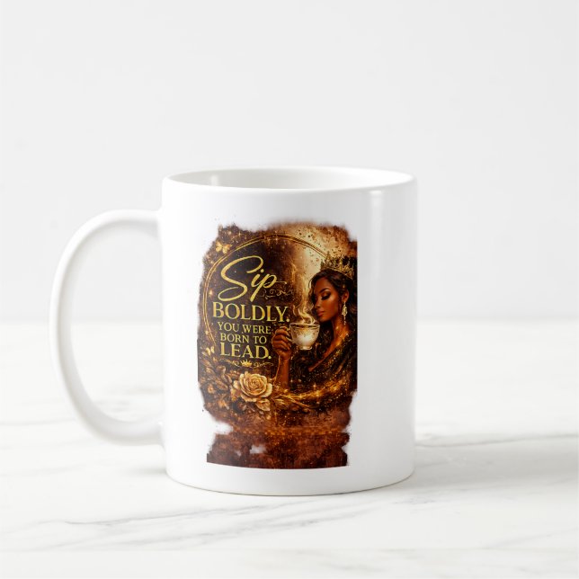 Sip Boldly. You Were Born To Lead. Coffee Mug (Left)