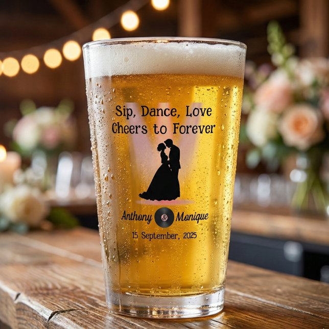 Sip, Dance, Love - Cheers to Forever: Wedding Pint Glass (Creator Uploaded)