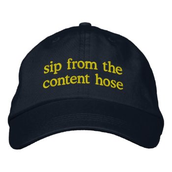 Sip From The Content Hose Embroidered Baseball Cap by StephDavidson at Zazzle