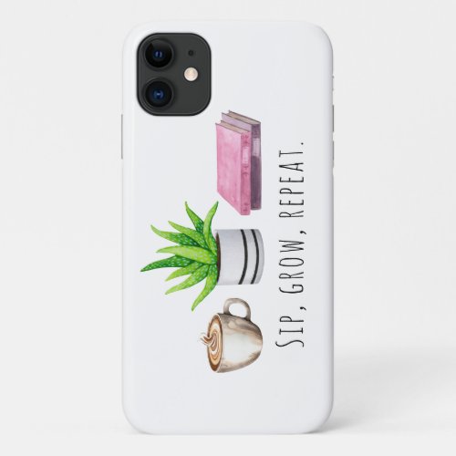 Sip Grow Repeat Watercolor Houseplant  Coffee  iPhone 11 Case