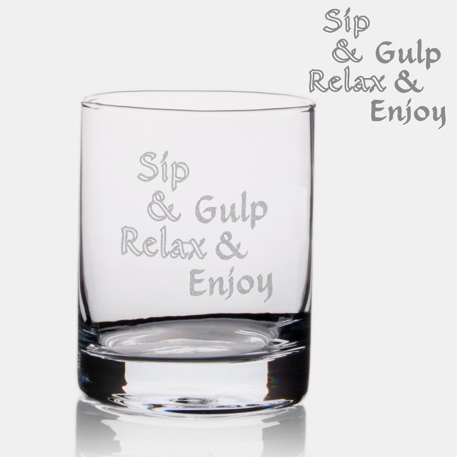 Sip Gulp Relax Enjoy Fun typography Rocks Glass (Creator Uploaded)