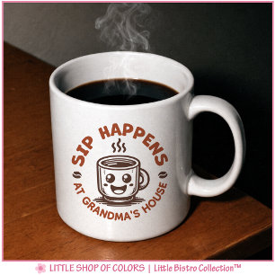 Sip Happens at Grandma’s House Coffee Mug