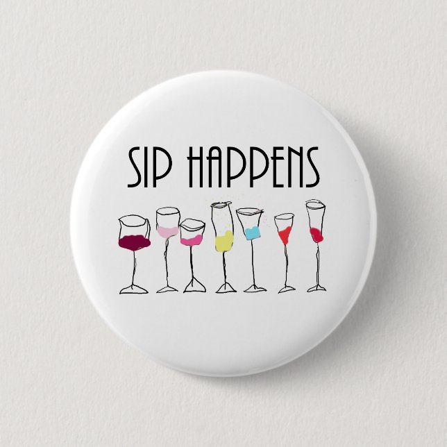 SIP HAPPENS BUTTON (Front)