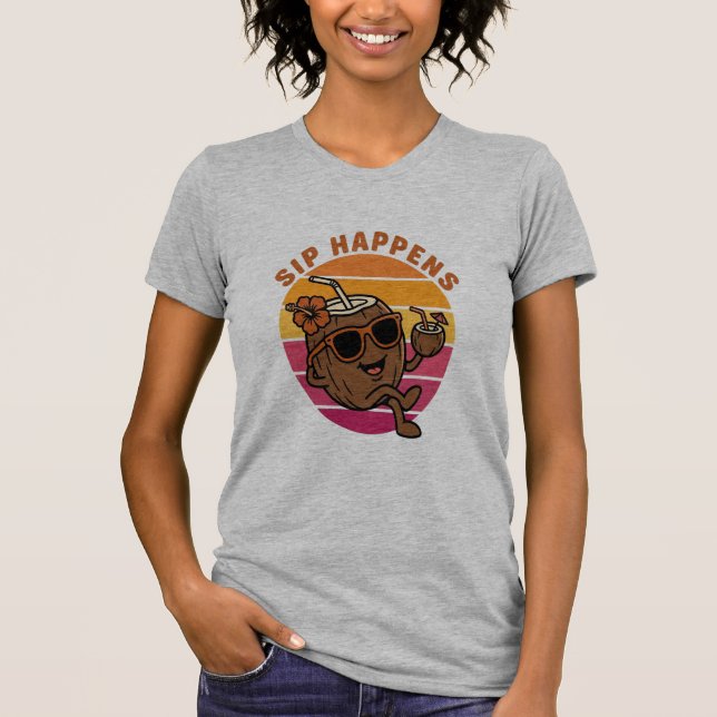 Sip Happens Coconut Shirt – Funny Tropical Summer  (Front)