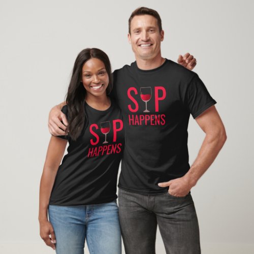 Sip happens glass of red wine T_Shirt