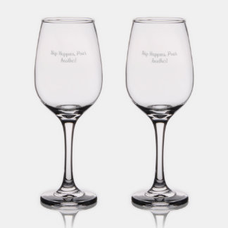 Sip Happens, Pour Another! Wine Glass Set