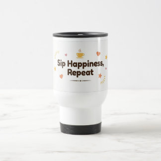 Sip Happiness, Repeat–Fun Minimalist Thermal Coffe Travel Mug