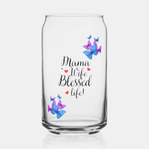 Sip in Style Mama Wife Blessed Life  Can Glass