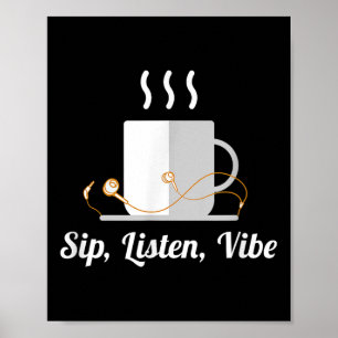 Sip, Listen, Vibe - Coffee And Music Lovers Poster