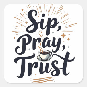Sip Pray Trust Coffee And jesus Lover Square Sticker