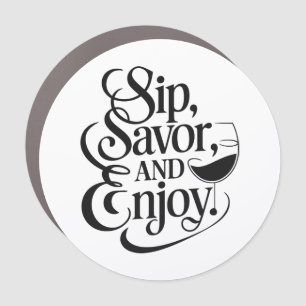 Sip, Savor, Enjoy Wine Car Magnet