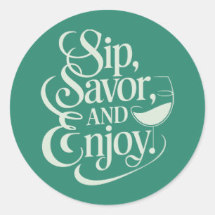 Sip, Savor, Enjoy Wine Classic Round Sticker