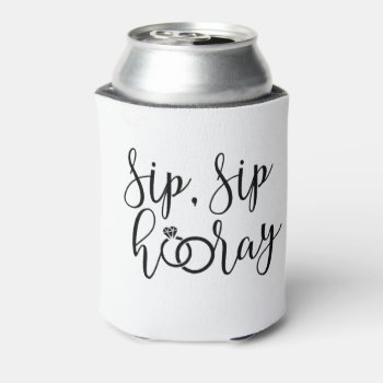 Sip Sip Hooray Bachelorette Party Can Cooler by HappyDesignCo at Zazzle