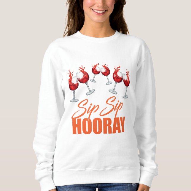Sip Sip Hooray Celebration Graphic – Women’s Basic Sweatshirt (Front)