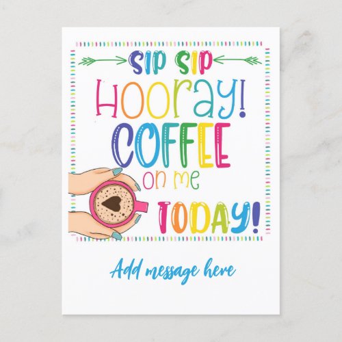 sip sip hooray coffee on me today staff gift  postcard