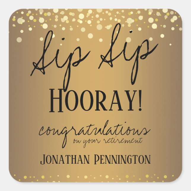 Sip Sip Hooray Congratulations Retirement Square Sticker (Front)