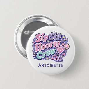 Sip Sip Hooray Crew Y2K Bachelorette Party Button