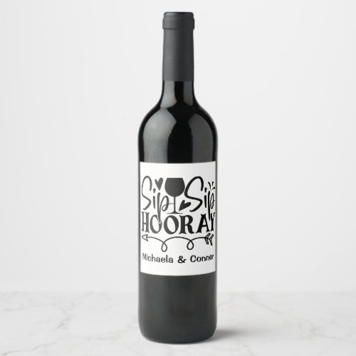 Sip Sip Hooray Cute Black White Wedding Wine Label