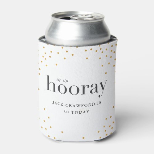 sip sip hooray elegant gold polka dot birthday  can cooler