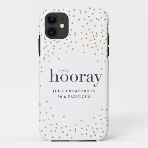 sip sip hooray elegant gold polka dot birthday  iPhone 11 case