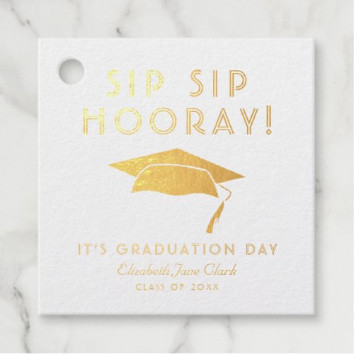 Sip Sip Hooray  Graduation Gold Foil Favor Tags