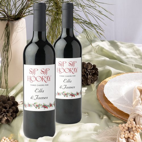 Sip Sip Hooray Holly Branch Winter Wedding Wine Label