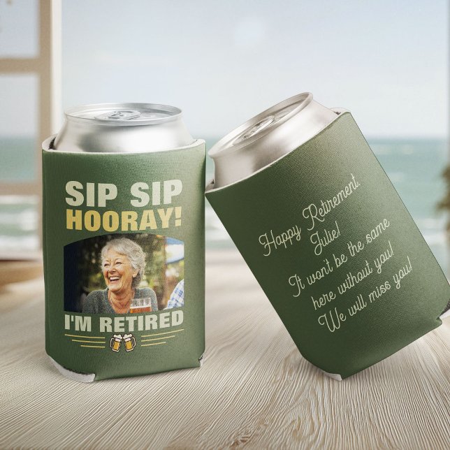 Sip Sip Hooray I’m Retired Photo Retirement Party Can Cooler (Creator Uploaded)