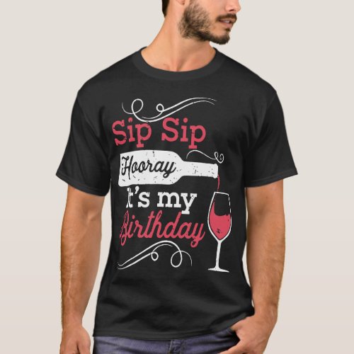 sip sip hooray its my birthday wine t_shirts