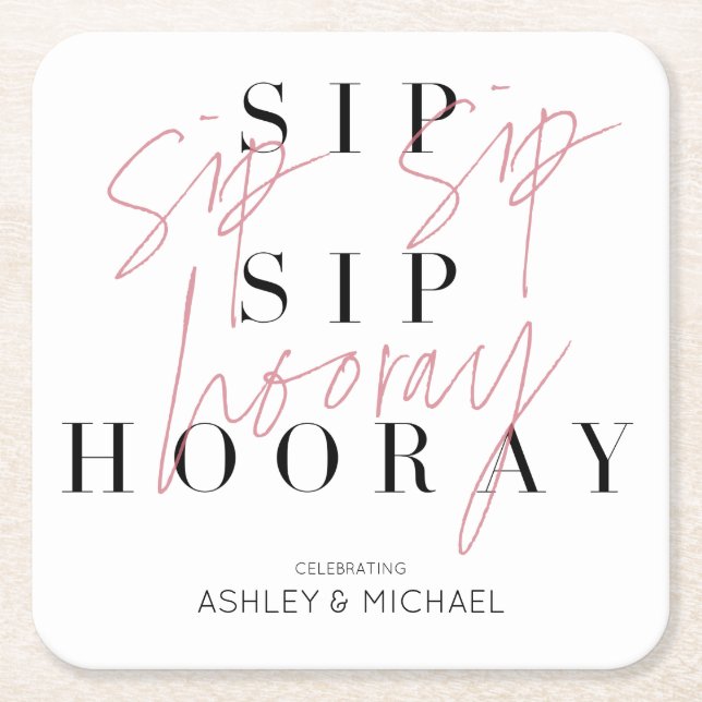 Sip Sip Hooray Modern Black White Engagement Party Square Paper Coaster (Front)