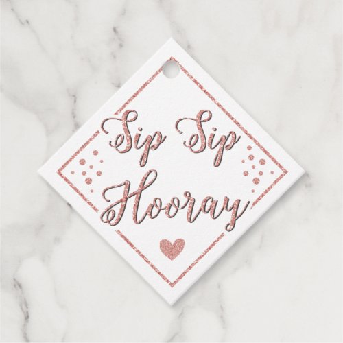 Sip Sip Hooray Rose Gold Champagne Bottle Party Favor Tags