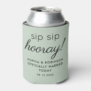 Sip Sip Hooray Wedding Favor Sage Green Funny Can Cooler