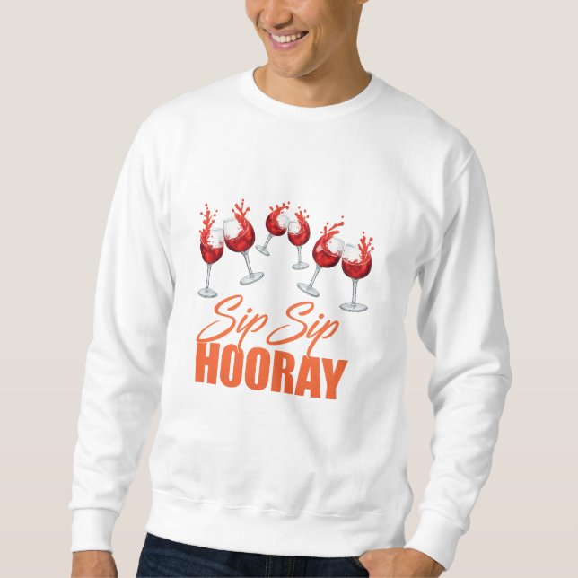Sip Sip Hooray Wine Splash Graphic Men Sweatshirt (Front)