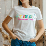 Sip Sip Ole Bachelorette Final Fiesta T-Shirt<br><div class="desc">Get ready to celebrate your last hurrah with the girls in style with the Sip Sip Ole Bachelorette Final Fiesta T-Shirt! This cute and trendy tee is the perfect way to show off your excitement for your upcoming nuptials and enjoy your final fiesta as a single lady. Featuring a playful...</div>