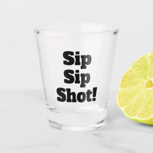 Sip Sip Shot Fun and Games Funny Glass