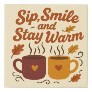 Sip, Smile and Stay Warm – Cozy Autumn Mug & Coffe Faux Canvas Print