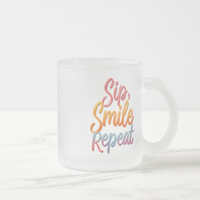 Sip, Smile, Repeat - Frosted Glass Mug 10 oz (Right)