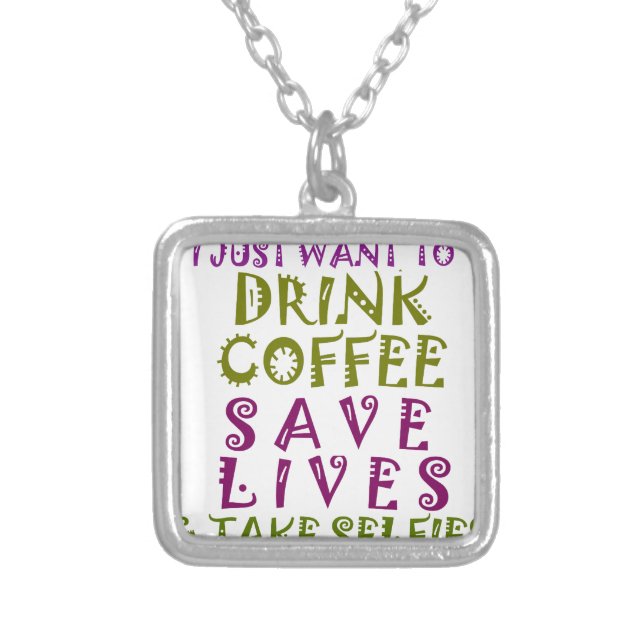  Sip, Snap Repeat Chasing Caffeine Selfies design Silver Plated Necklace (Front)