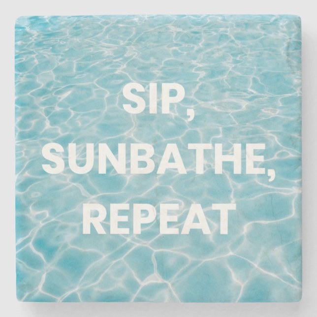 SIP, SUNBATHE, REPEAT. Bold Statement  Stone Coaster (Front)