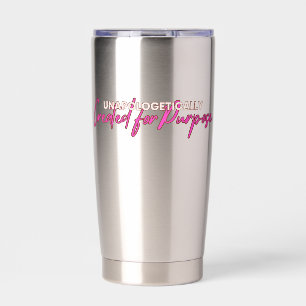 Sip with Purpose – Unapologetic Tumbler