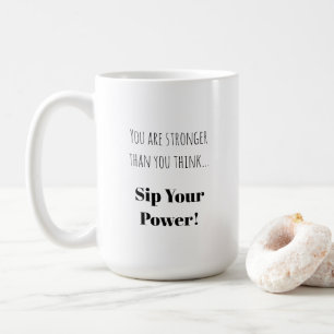 Sip Your Power Empowering Phrase Coffee Mug