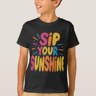 Sip Your Sunshine T-Shirt