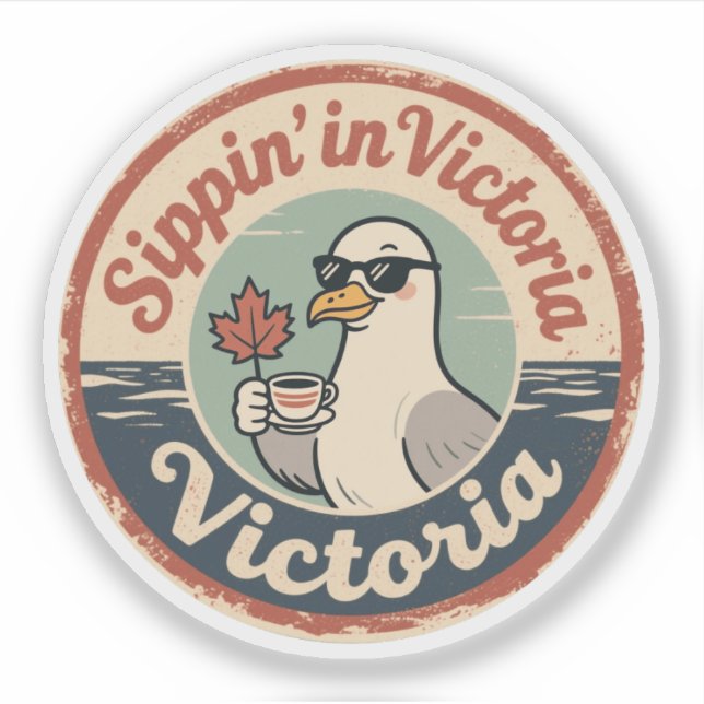 Sippin’ in Victoria with a Funny Seagull Coffee Sticker (Front)