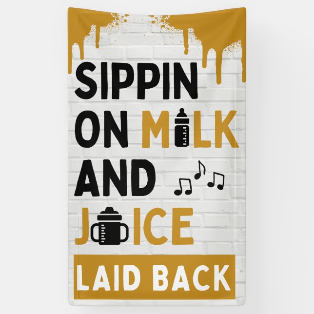 Sippin on Milk and Juice Gold & Black Hip Hop Banner (Vertical)